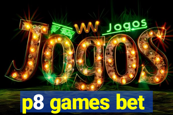 p8 games bet